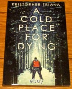 2021 A Cold Place For Dying by Kristopher Triana SIGNED Limited Edition PB Book