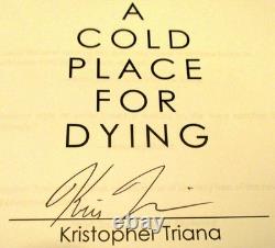 2021 A Cold Place For Dying by Kristopher Triana SIGNED Limited Edition PB Book