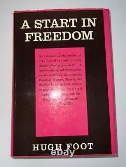 A Start In Freedom Book Signed & Inscribed By Sir Hugh Foot, Baron Caradon