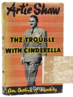 Artie Shaw THE TROUBLE WITH CINDERELLA First Edition Signed Inscribed 1955 HC DJ