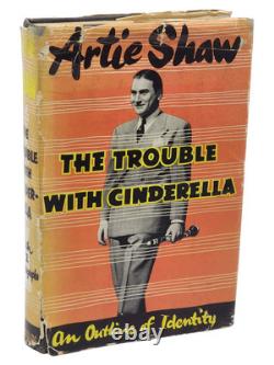 Artie Shaw THE TROUBLE WITH CINDERELLA First Edition Signed Inscribed 1955 HC DJ