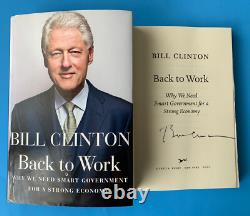 Back To Work SIGNED By President Bill Clinton Hardcover 2011 Book 1ST EDITION