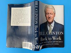 Back To Work SIGNED By President Bill Clinton Hardcover 2011 Book 1ST EDITION