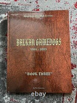 Balkan Gamedogs 1984 2005 book 3 signed edition APBT