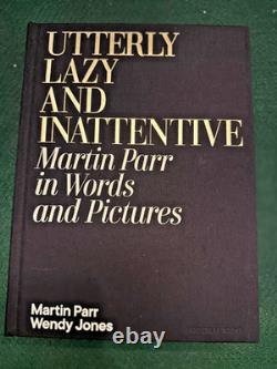 Book / Signed by Martin Parr / Utterly Lazy and Inattentive / Hardcover
