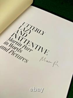 Book / Signed by Martin Parr / Utterly Lazy and Inattentive / Hardcover
