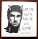 Crude Rude Nude and Lewd Hardcover Erotic Art Book 1st Edition Hand Signed 2009