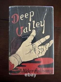 Deep Valley By Wilder Anthony HC DJ Signed 1940 Exceedingly Rare Book