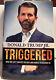 Donald Trump Jr. SIGNED Triggered Book First Edition- Business