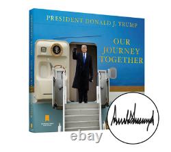 Donald Trump Our Journey Together Signed Book Autographed Edition SHIPS FAST