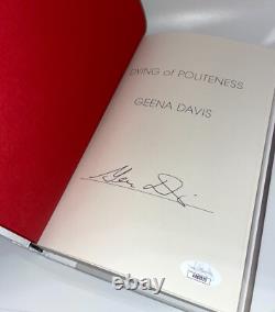 GEENA DAVIS Signed First Edition Book DYING OF POLITENESS Memoir JSA COA Cert