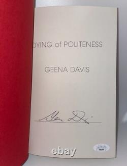 GEENA DAVIS Signed First Edition Book DYING OF POLITENESS Memoir JSA COA Cert
