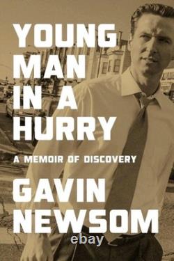 Gavin Newsom SIGNED BOOK Young Man in a Hurry FIRST EDITION Hardcover