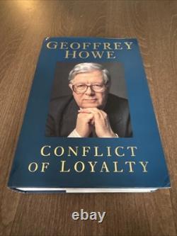 Geoffrey Howe Signed Conflict Of Loyalty Hardback Book First Edition