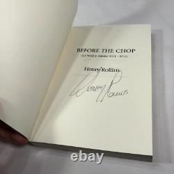Henry Rollins Before the Chop Book SIGNED OOP Rare 2013 First Edition NEW