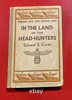 IN THE LAND OF THE HEADHUNTERS by Edward S Curtis 1915 1st Ed Signed RARE