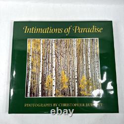 INTIMATIONS of PARADISE First Edition Book SIGNED by Christopher Burkett 1999