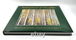 INTIMATIONS of PARADISE First Edition Book SIGNED by Christopher Burkett 1999