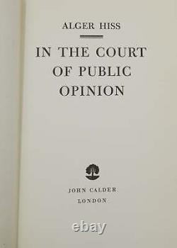 In the Court of Public Opinion ALGER HISS SIGNED First Edition 1957 1st