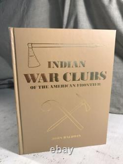 Indian War Clubs of the American Frontier by Baldwin SIGNED 1st Edition Book