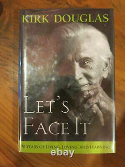 KIRK DOUGLAS Signed LET'S FACE IT Biography Book 1st Edition 2007 Sparticus