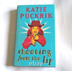 Katie Puckrick Shooting From the Lip SIGNED Book First Edition