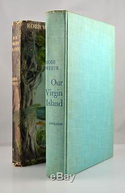 Our Virgin Island Robb White Signed 1st Edition 1953 Vintage HC Book with Jacket