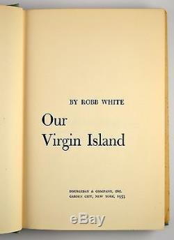 Our Virgin Island Robb White Signed 1st Edition 1953 Vintage HC Book with Jacket