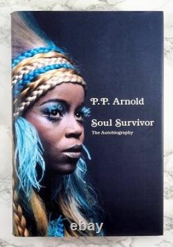 P. P. Arnold SIGNED & INSCRIBED FIRST EDITION- SOUL SURVIVOR THE AUTOBIOGRAPHY