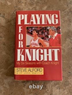 Playing for Coach Bobby Knight 1st Edition HC Book Signed Steve Alford Hoosiers