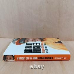 Richard Hughes A Weight Off My Mind Hardback Book Signed First Edition 2012
