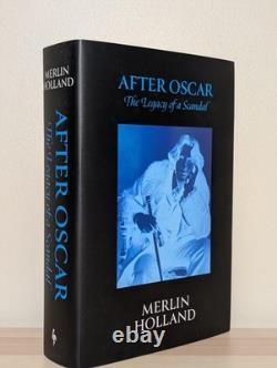 SIGNED After Oscar The Legacy of a Scandal Merlin Holland 1st Edition Book New