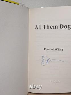 SIGNED All Them Dogs by Djamel White 1st/1st Edition Collectible Hardback Book