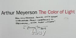 SIGNED Arthur Meyerson The Color of Light 113 Photographs Photography 1st HC DJ