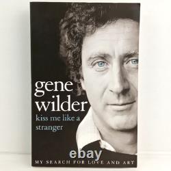 SIGNED Gene Wilder Kiss Me Like a Stranger 1st Edition PB Softback Book Used