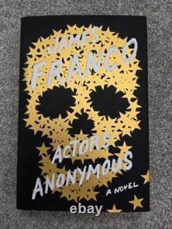 SIGNED James Franco Actors Anonymous 1st Edit Hardcover Book WITH RECEIPT PROOF