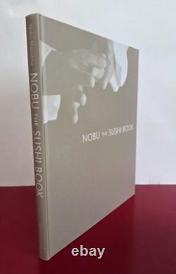 SIGNED Nobu The Sushi Book Nobu Matsuhisa 2013 Japanese English Edition HC