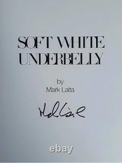SIGNED Soft White Underbelly Book By Mark Laita Hardcover 1st Edition Brand New