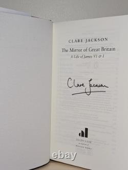 SIGNED The Mirror of Great Britain Clare Jackson 1st/1st Edition Hardback Book