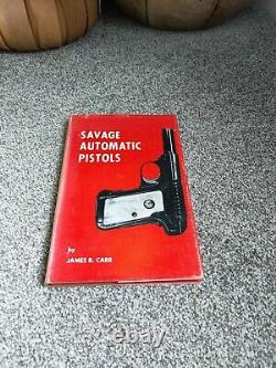 Savage Automatic Pistols by Carr, James Signed Edition Rare Book