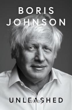 Signed Book Unleashed by Boris Johnson First Edition 1st Print Hardback