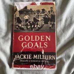 Signed Jackie Milburn Golden Goals Hardback Book 1st edition 1957