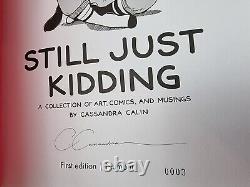Still Just Kidding Cassandra Calin Signed & Numbered (0003) Comic and Art Book