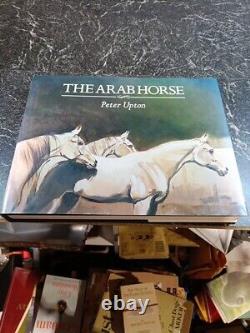 The Arab Horse, PETER UPTON 1989 1ST ED Arabian Horse Book Signed & Illustrated