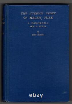 The Curious Story of Helen Tulk by Lord Riddell (First Edition) Signed