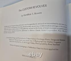 The Custom Revolver Hamilton S. Bowen HC DJ 2001 1st Edition SIGNED Gun Book