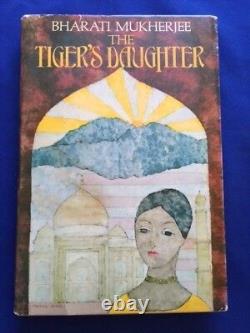 The Tiger's Daughter First Edition Signed By Bharati Mukherjee First Book