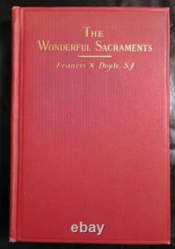 The Wonderful Sacraments by Francis Doyle, 1st Ed 1924, Signed Presentation Copy