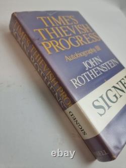 Time's Thievish Progress (Sir John Rothenstein 1970) Signed 1st Edition