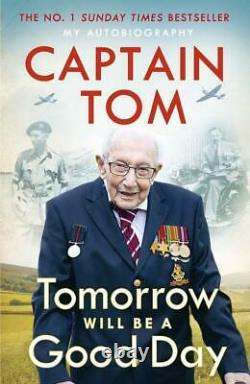 Tomorrow Will Be a Good Day SIGNED by Captain Sir Tom Moore 1st Edition Book